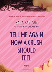 Tell Me Again How a Crush Should Feel by Sara Farizan