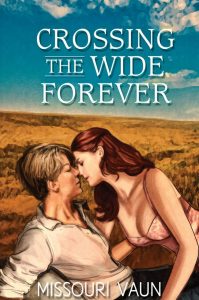 Crossing the Wide Forever by Missouri Vaun