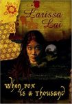 when fox is a thousand by larissa lai