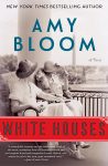 White Houses by Amy Bloom cover