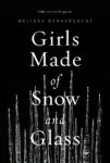 Girls Made of Snow and Glass by Melissa Bashardoust cover