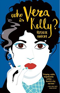 Who Is Vera Kelly? by Rosalie Knecht cover