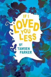 If I Loved You Less by Tamsen Parker