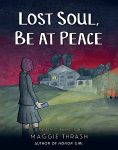 Lost Soul, Be at Peace by Maggie Thrash cover