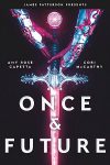 Once and Future by Amy Rose Capetta and Cori McCarthy