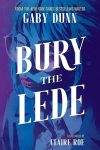 Bury the Lede by Gaby Dunn