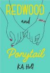 Redwood and Ponytail by KA Holt