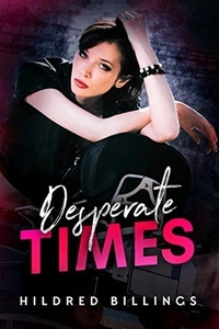 Desperate Times by Hildred Billings