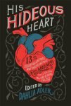His Hideous Heart edited by Dahlia Adler