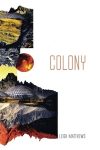 Colony by Leigh Matthews