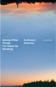 Among Other Things, I've Taken Up Smoking by Aoibheann Sweeney cover