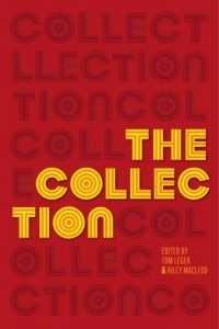 The Collection edited by Tom Leger and Riley Macleod
