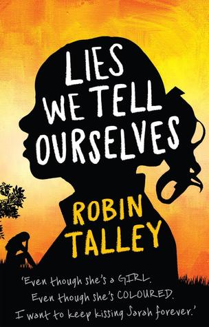 Lies We Tell Ourselves by Robin Talley