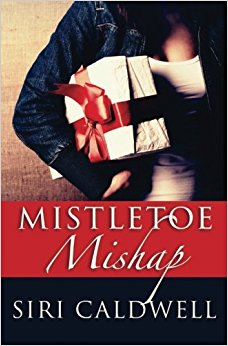 Mistletoe Mishap by Siri Caldwell