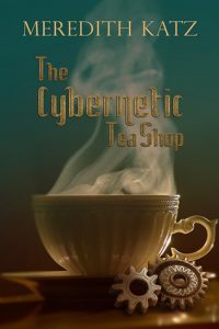 the cover of The Cybernetic Tea Shop by Meredith Katz