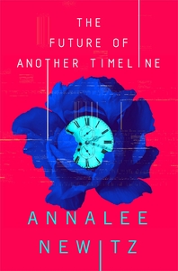 The Future of Another Timeline by Annalee Newitz