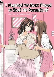 I Married My Best Friend to Shut My Parents Up by Naoko Kodama cover