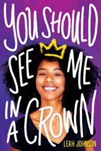 the cover of You Should See Me in a Crown by Leah Johnson