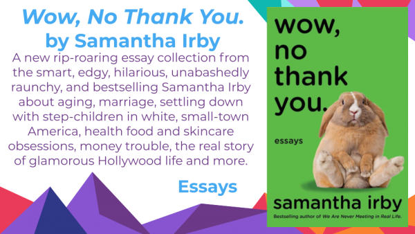 Wow, No Thank You.: Essays by Samantha Irby cover and blurb