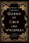 Queen of Coin and Whispers by Helen Corcoran