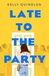 Late to the Party by Kelly Quindlen