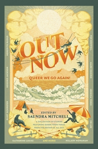 Out Now: Queer We Go Again! edited by Saundra Mitchell