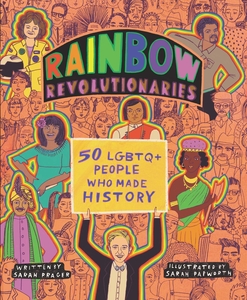 Rainbow Revolutionaries by Sarah Prager, illustrated by Sarah Papworth