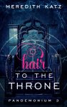 Hair To The Throne by Meredith Katz