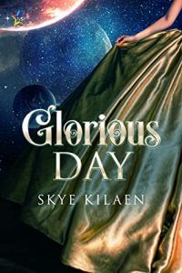 Glorious Day by Skye Kilaen