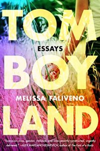 Tomboyland by Melissa Faliveno