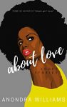 About Love by Anondra Williams
