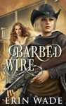 Barbed Wire by Erin Wade