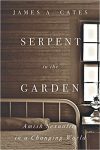 Serpent in the Garden: Amish Sexuality in a Changing World by James A. Cates