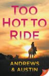 Too Hot to Ride by Andrews & Austin