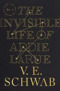 The Invisible Life of Addie LaRue by V.E. Schwab (Amazon Affiliate Link)
