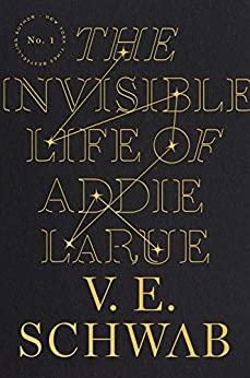 The Invisible Life of Addie LaRue by V.E. Schwab (Amazon Affiliate Link)