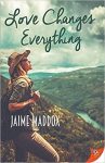 Love Changes Everything by Jaime Maddox