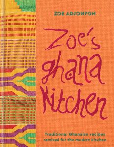 Zoe’s Ghana Kitchen by Zoe Adjonyoh