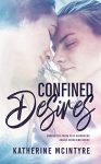 Confined Desires by Katherine McIntyre
