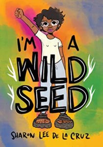 I'm a Wild Seed by Sharon Lee De La Cruz cover