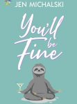 You'll Be Fine by Jen Michalski cover