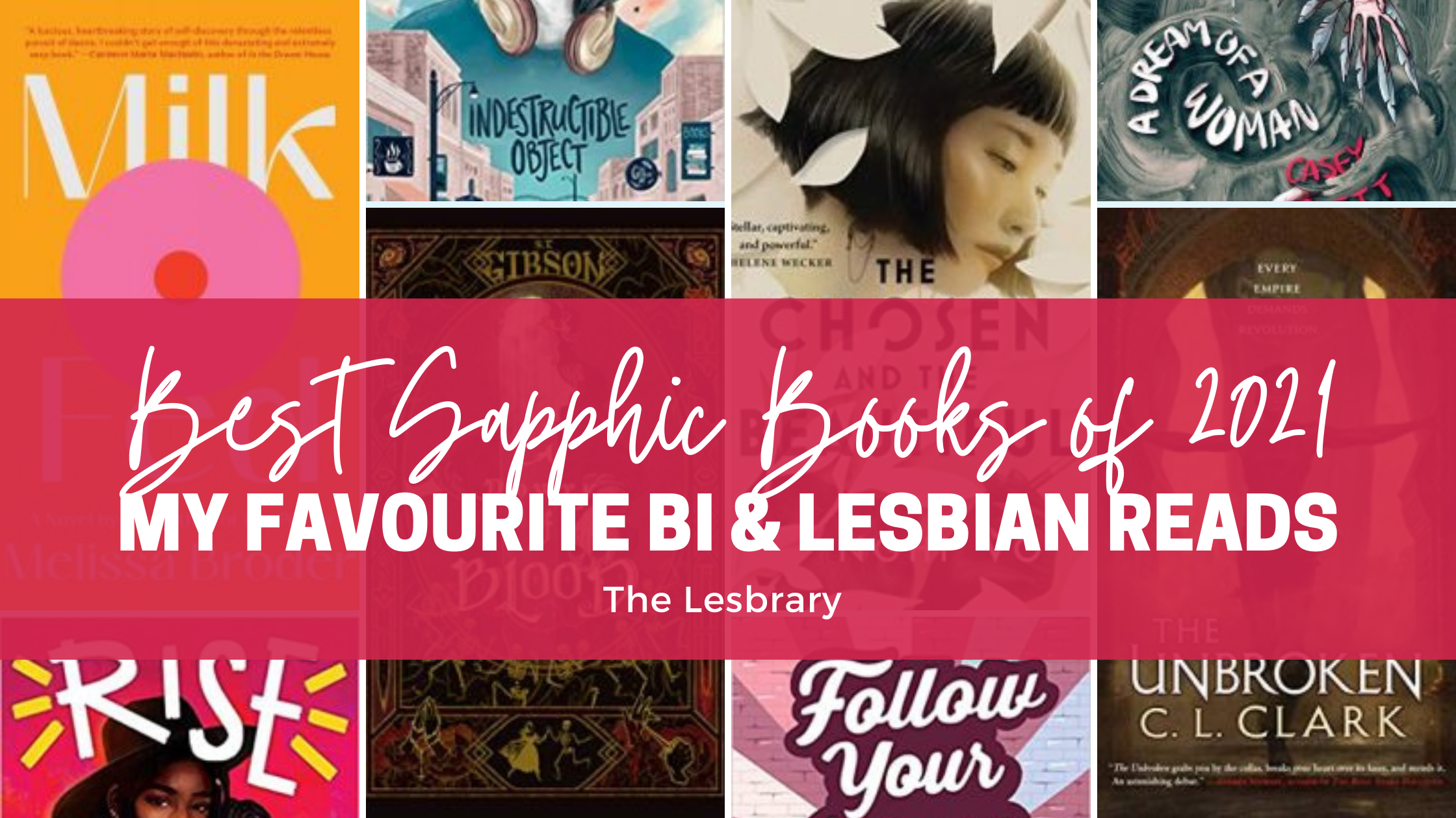 A collage of the book covers listed with the text Best Sapphic Books of 2021: My Favourite Bi & Lesbian Reads (The Lesbrary)