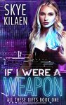 the cover if If I Were a Weapon