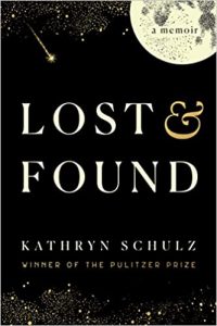 the cover of Lost & Found: A Memoir by Kathryn Schulz 