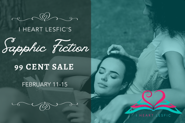 An image of two women, one with her head resting on the other's lap while reading. The text is I Heart Lesfic's Sapphic Fiction 99 Cent Sale, February 11-15