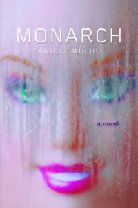 the cover of Monarch by Candice Wuehle