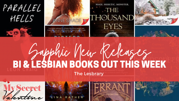 a collage of the covers listed and the text Sapphic New Releases: Bi & Lesbian Books Out This Week