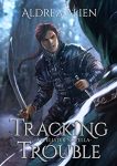 the cover of Tracking Trouble by Aldrea Alien
