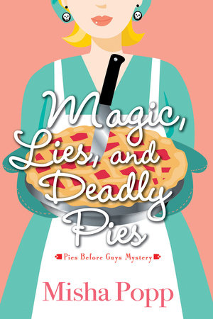 the cover of Magic, Lies, and Deadly Pies