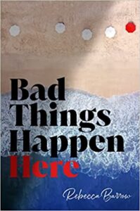 the cover of Bad Things Happen Here by Rebecca Barrow